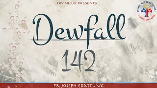 Dewfall 142 - Why do I need God?