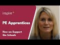 How does inspire+ support the school and the PE apprentice?