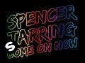 Spencer Tarring - Come On Now (Original Mix)