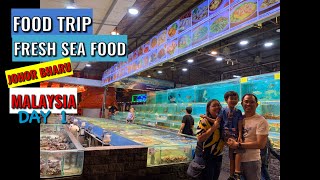 DAY 1 FOOD TRIP FRESH SEA FOOD GRAND BAYVIEW JOHOR BHARU MALAYSIA