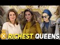 The Richest Queens In the World