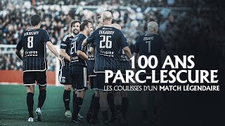 100 ans de Lescure : les coulisses d’un match légendaire !