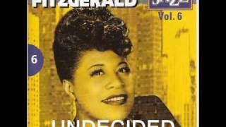 Undecided : Ella Fitzgerald