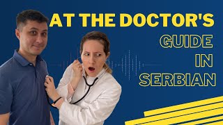 TalkIn' Serbian Beginner - Episode 09 - 'At the doctor's' Guide in Serbian