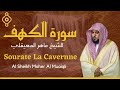 Sourate Al Kahf (La Caverne) - Cheikh Maher Al MUAIQLY