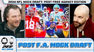 2024 NFL Mock Draft: Post Free Agency Edition | PFF NFL Show