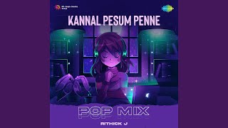 Kannal Pesum Penne - Pop Mix