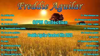 Freddie Aguilar Greatest Hits 2023 Tagalog Love Songs #freddieaguilar #opmcollection
