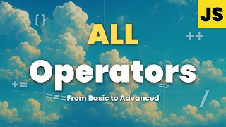 All Operators ( Basic + Advanced ) in JavaScript [2025] (even Bitwise operators!)