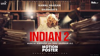 Indian 2 - Motion Poster | Kamal Haasan | Shankar | Anirudh | Subaskaran | Lyca | Red Giant
