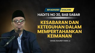 Riyadhush Shalihin : Hadits No 30 (Kesabaran dan Keteguhan dalam Mempertahankan Keimanan)