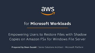 Empowering Users to Restore Files with Shadow Copies on Amazon FSx for Windows File Server