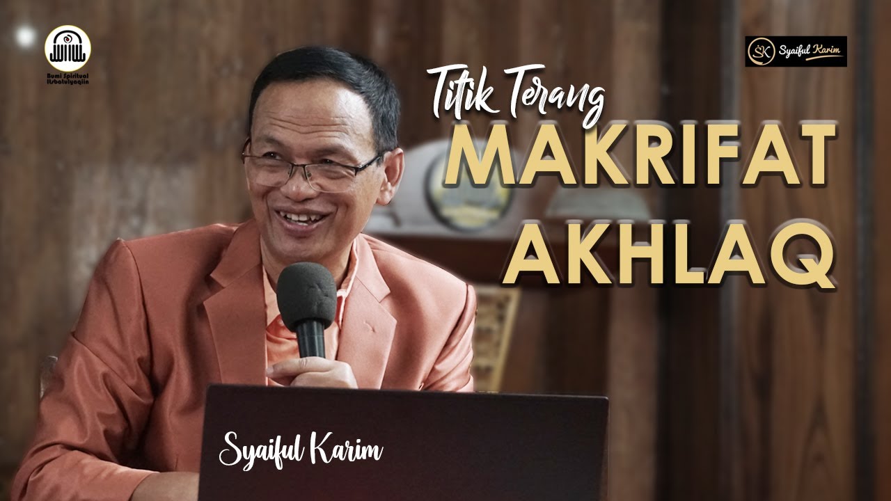 Titik Terang Makrifat Akhlaq Syaiful Karim Bsi Youtube