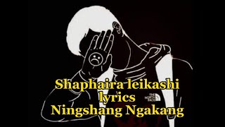 Shaphaira leikashi lyrics  -   Ningshang Ngakang Tangkhul song