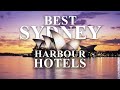 Top 10 Best Hotels In Sydney Harbour | Incredible Sydney Harbour Views Hotels