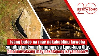 Butas na may nakakubling kuweba, pinaniniwalaang may nakatagong kayamanan? | Kapuso Mo, Jessica Soho