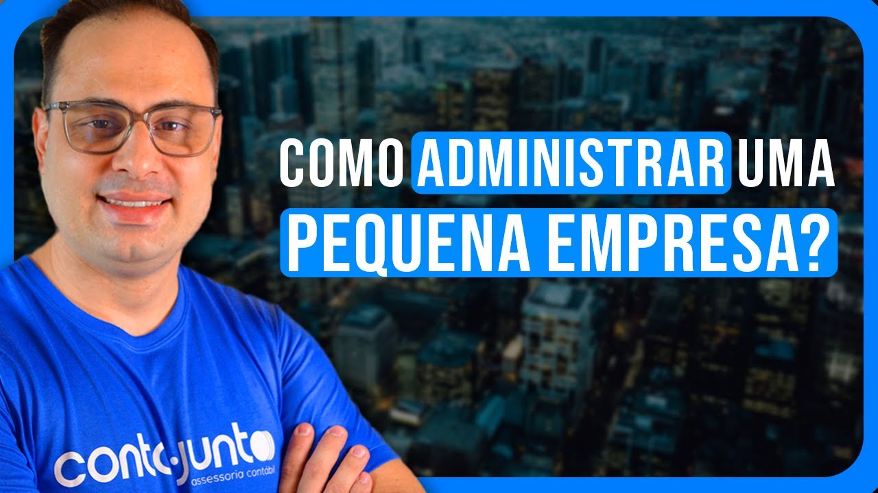 COMO ADMINISTRAR UMA PEQUENA EMPRESA? | DICAS ÚTEIS PARA TODOS ...