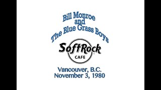 Bill Monroe & The Blue Grass Boys LIVE at the Soft Rock Cafe - Vol 1