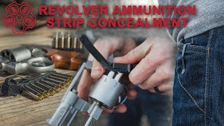 RASC: Revolver Ammunition Strip Concealment