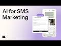 How to Use AI for SMS Marketing Campaigns