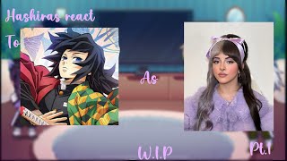 Hashiras react to Giyu as Melanie Martinez (W.I.P) (put on 2.0x or 1.75x)