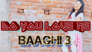BAAGHI 3 - DO YOU LOVE ME | SONALI BHADAURIA | CHOREOGRAPHY | DANCE COVER | SHALINI TIWARI