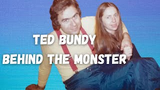 TED BUNDY | BEHIND THE MONSTER