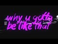vaultboy - why u gotta be like that ft. Nightly (Official Lyric Video)