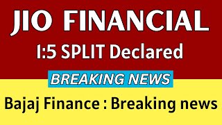 JIO FINANCIAL SERVICES latest news 🚨 1:5 SPLIT DECLARED 🚨 BAJAJ FINANCE share news today