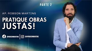 Pratique obras JUSTAS! - PARTE 2 - Robson Martins