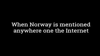 When Norway is mentioned anywhere on the Internet