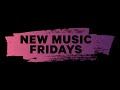 New Music Fridays