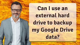 Can I use an external hard drive to backup my Google Drive data?