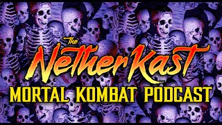 Netherkast ep. 143: Can Mortal Kombat 12 be the BEST MK, Animalities, MK12 Story, Negative, & MORE!