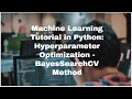 Machine learning Tutorial in Python: Hyperparameter optimization BayesSearchCV method