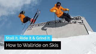 How to Wallride on Skis | 4 Easy Wallride Tricks