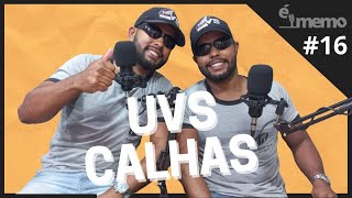 ÉMEMO PODCAST Episódio #16 -  UVS CALHAS