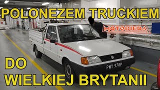 Polonezem Truckiem do Anglii 1/2 - MotoBieda