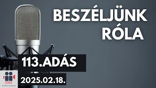 Beszéljünk róla-Interaktív kérdések és válaszok (113.adás) - 2025.02.18.