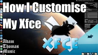 How I Customise My Xfce Desktop