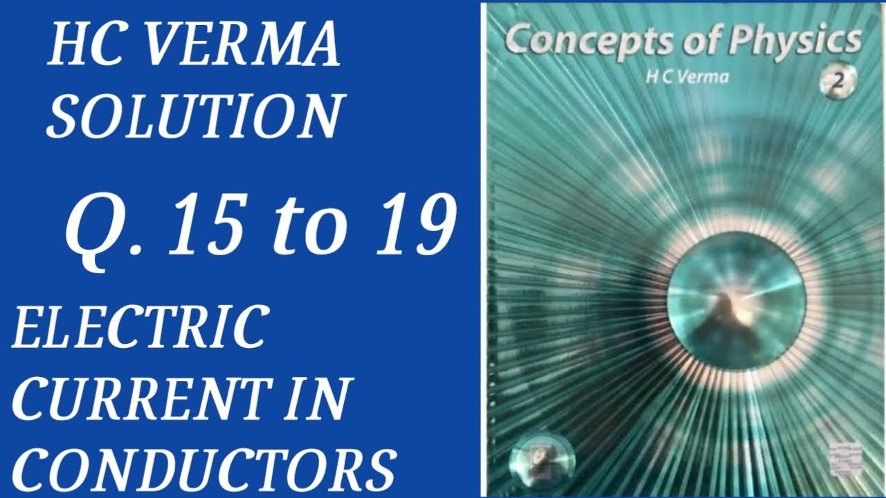 HC Verma Solutions : Chapter 32 (Q 15 To 19) (ELECTRIC CURRENT IN ...