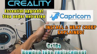 Creality cr10s Bowden tube install | Capricorn tubing install | stop under extruding \u0026 heat creep