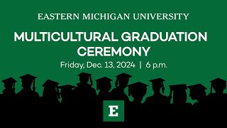 EMU Multicultural Graduation Celebration | Friday, December 13, 2024