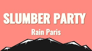 Rain Paris - Slumber Party (Lyrics)