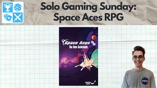 A whimsical space adventure! Space Aces [Solo Gaming Sunday]