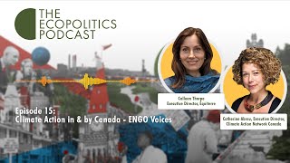 Episode 15: Climate Action in and by Canada: ENGO Voices