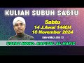 [16.11.2024] KULIAH SUBUH  : USTAZ MOHD. HAFIZAL B. ABU HASAN AL-HAFIZ