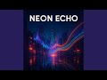 Neon Echo
