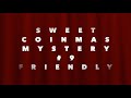 Sweet Coinmas Mystery #9 Friendly @theotherjimmy