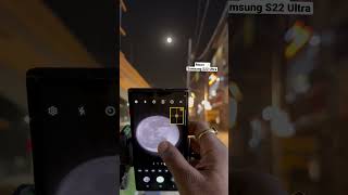 Look at moon Via Samsung S22 Ultra  JJ Communication